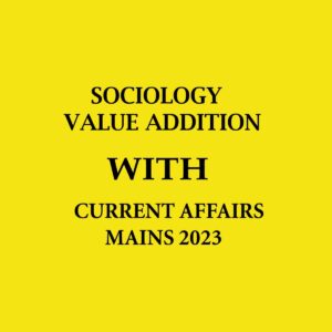 SOCIOLOGY 2023 VALUE ADDITION WITH CURRENT AFFAIRS ENGLISH MEDIUM (BLACK & WHITE)