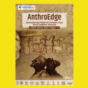 VISION IAS 2023 ANTHROEDGE UPSC MAINS 2023 (PAPER-I) ENGLISH MEDIUM ANTHROPOLOGY (BLACK & WHITE)