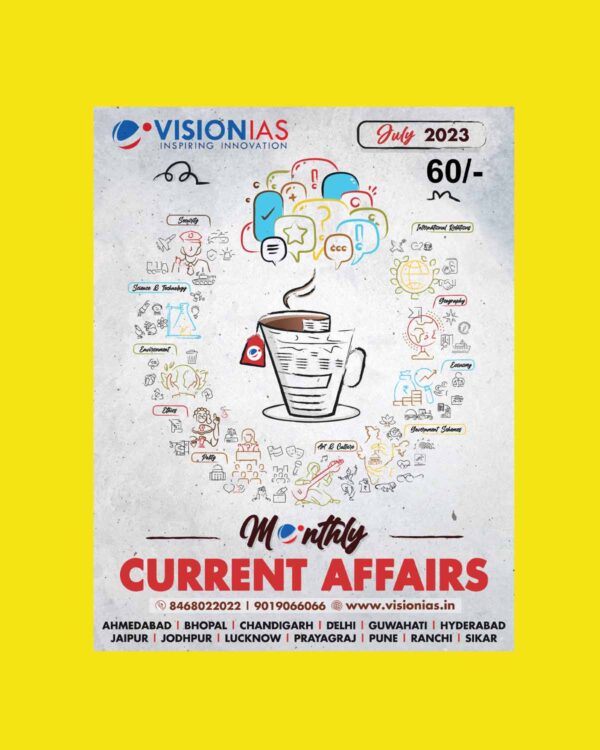 VISION IAS CURRENT AFFAIRS JULY 2023 CURRENT AFFAIRS MAGAZINE ENGLISH MEDIUM (BLACK & WHITE)