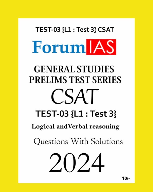 FORUM IAS 2024 CSAT TEST-03 (L1 TEST-3) (LOGICAL AND VERBAL REASONING) ENGLISH MEDIUM 2024 (BLACK & WHITE)