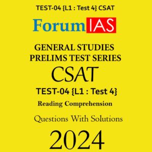 FORUM IAS 2024 CSAT TEST-04 (L1 TEST-4) (READING COMPREHENSION) ENGLISH MEDIUM 2024 (BLACK & WHITE)
