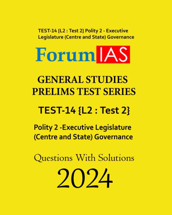 FORUM IAS 2024 GS PTS TEST-14 L2 TEST-2 (POLITY-II) ENGLISH MEDIUM 2024 (BLACK & WHITE)