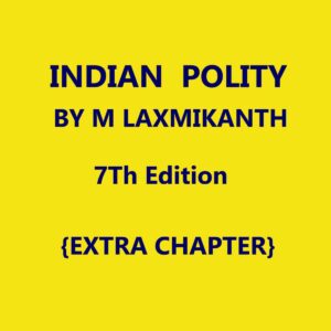INDIAN POLITY BY M LAXMIKANTH 7TH EDITION (EXTRA CHAPTER) (BLACK & WHITE)