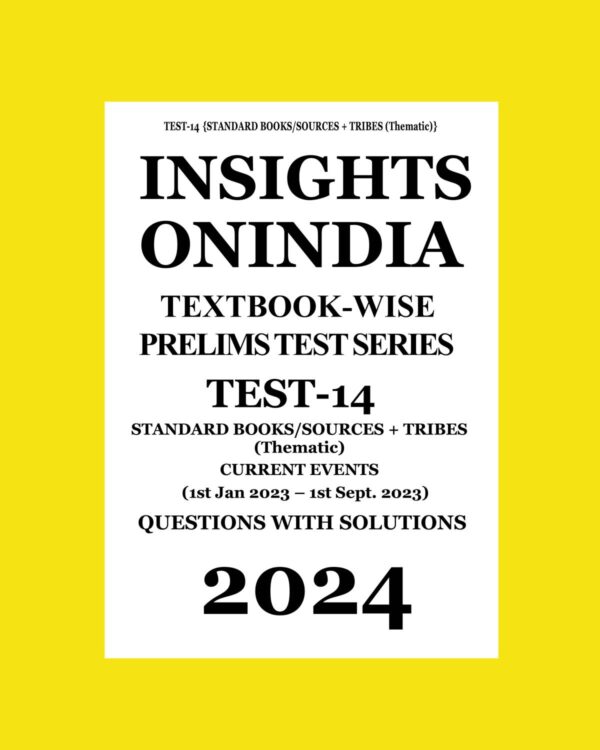 INSIGHTS ONINDIA 2024 TEXTBOOKWISE TEST-14 {STANDARD BOOKS-SOURCES + TRIBES (THEMATIC)} ENGLISH MEDIUM 2024 (BLACK & WHITE)