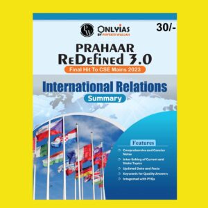 ONLY IAS MAINS 2023 PRAHAAR 3.0 INTERNATIONAL RELATIONS (SUMMERY) ENGLISH MEDIUM 2023 (BLACK & WHITE)