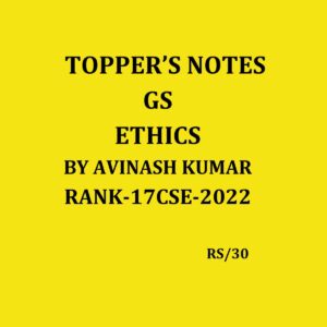 TOPPERS NORES AVINASH KUMAR CSE-2022 (RANK-17) ETHICS TOPPER’S NOTES BY ENGLISH MEDIUM (BLACK & WHITE)