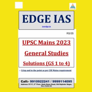 EDGE IAS 2023 UPSC MAINS 2023 GENERAL STUDIES SOLUTIONS (GS 1 TO 4) ENGLISH MEDIUM (BLACK & WHITE)