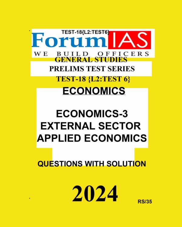 FORUM IAS 2024 TEST-18 L-2 TEST-6 ECONOMICS-III FINAL2024 {ENGLISH}