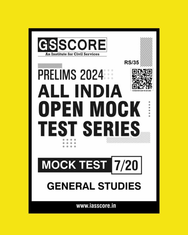 GS SCORE 2024 ALL INDIA MOCK TEST-7 2024 FINAL {ENGLISH} {BLACK AND WHITE}