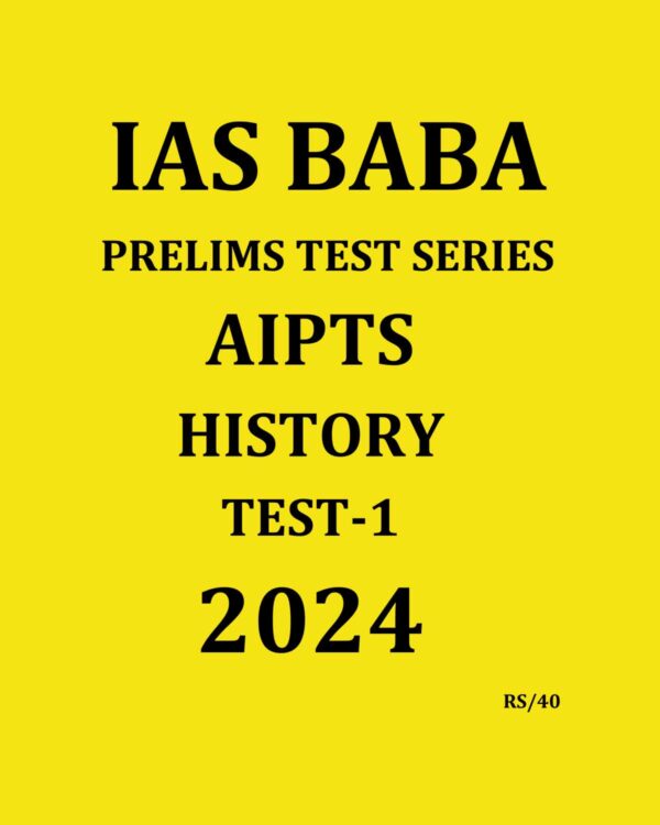 IASBABA 2024 PTS AIPTS TEST-1 2024 {HISTORY} FINAL {ENGLISH} {BLACK AND WHITE}
