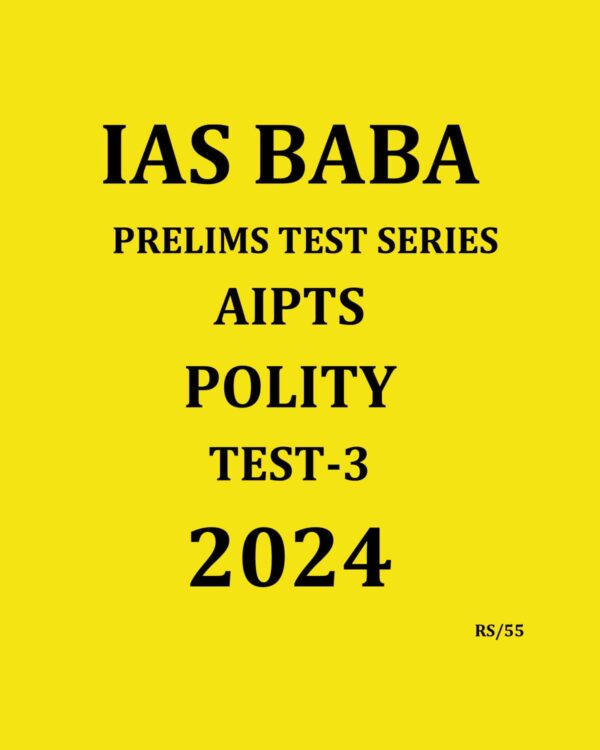 IASBABA 2024 PTS AIPTS TEST-3 2024 {POLITY} FINAL {ENGLISH} {BLACK AND WHITE}