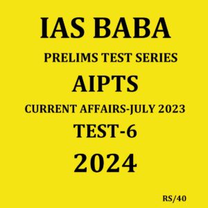 IASBABA 2024 PTS TEST-6 2024 {CA-JULY 2023} FINAL {ENGLISH} {BLACK AND WHITE}