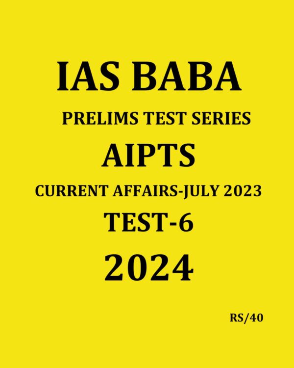 IASBABA 2024 PTS TEST-6 2024 {CA-JULY 2023} FINAL {ENGLISH} {BLACK AND WHITE}