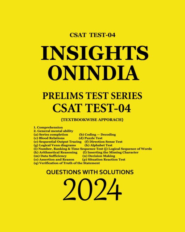 INSIGHTS ONINDIA 2024 PT CSAT TEST-04 (TEXTBOOK-WISE APPROACH) ENGLISH MEDIUM 2024 (BLACK & WHITE)