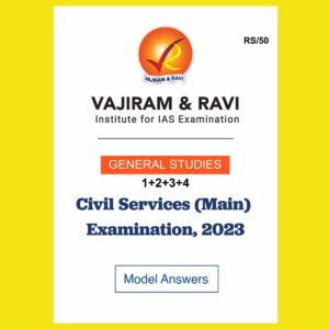 VAJIRAM AND RAVI 2023 MAINS 2023 GENERAL STUDIES- 1+2+3+4 EXAM MODEL ANSWERS ENGLISH MEDIUM (BLACK & WHITE)