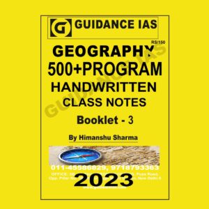 GUIDANCEIAS 500+ GEOGRAPHY OPTIONAL CLASS NOTES BOOK-3 2023 FINAL {ENGLISH} {BLACK AND WHITE}