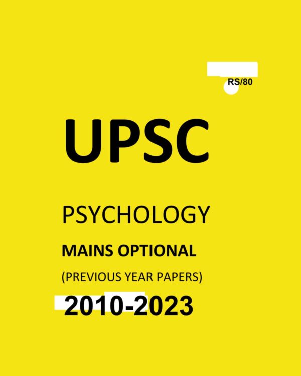 UPSC OPTIONAL QUESTION PAPER PSYCHOLOGY 2010-2023 FINAL {YEAR WISE} {BLACK AND WHITE}