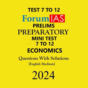 FORUM IAS 2024 BATCH1 PREPARATORY TEST-07 TO 12 ECONOMICS 2024 FINAL ENGLISH {BLACK AND WHITE}