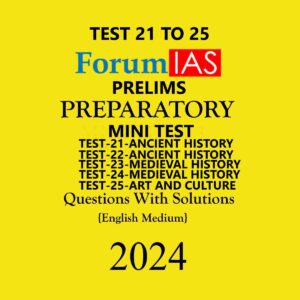 FORUM IAS 2024 BATCH1 PREPARATORY TEST-21TO25 HISTORY 2024 FINAL ENGLISH {BLACK AND WHITE}