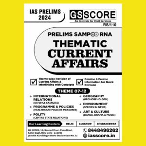 GS SCORE PRELIMS SAMPOORNA 2024 THEMATIC CURRENT AFFAIRS (THEME 7 TO 12) 2024 FINAL ENGLISH {BLACK AND WHITE}