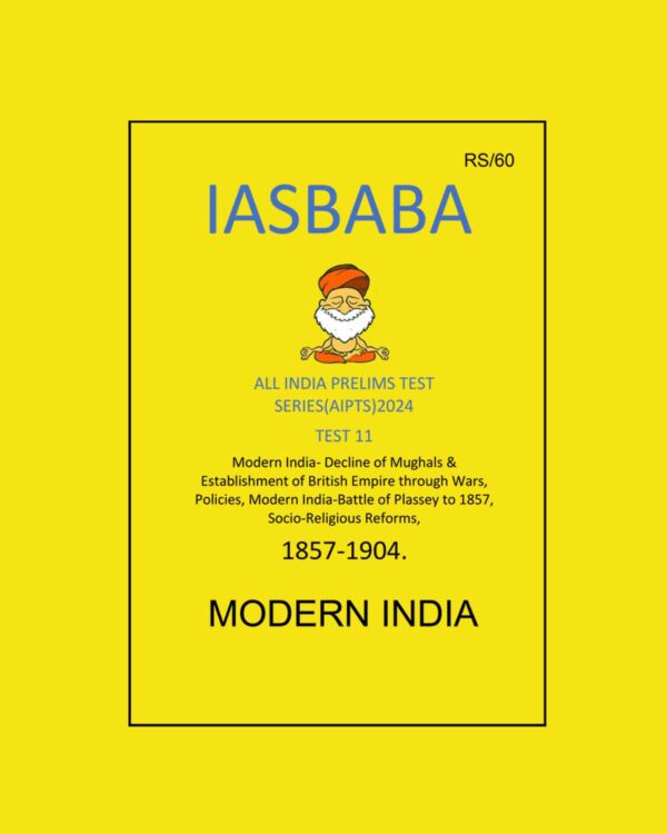 IAS BABA 2024 AIPTS TEST-11 2024 {MODERN INDIA} FINAL {ENGLISH} {BLACK AND WHITE}