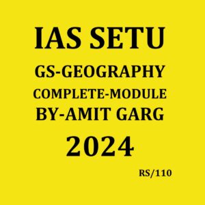 IAS SETU 2024 GS GEOGRAPHY COMPLETE MODULE 2024 FINAL BY AMIT GARG SIR ENGLISH {BLACK AND WHITE}