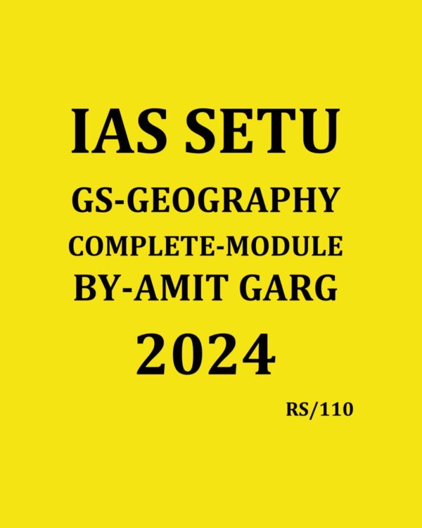 IAS SETU 2024 GS GEOGRAPHY COMPLETE MODULE 2024 FINAL BY AMIT GARG SIR ENGLISH {BLACK AND WHITE}
