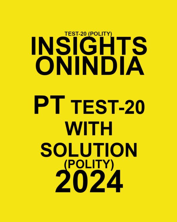 INSIGHTS ONINDIA 2024 SUBJECTWISE PT TEST-20 2024 SUBJECTWISE FINAL {POLITY} ENGLISH {BLACK AND WHITE}