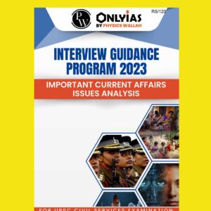 ONLY IAS 2023 INTERVIEW GUIDANCE IMPORTANT CURRENT AFFAIRS ISSUES ANALYSIS CSE 2023 FINAL ENGLISH {BLACK AND WHITE}