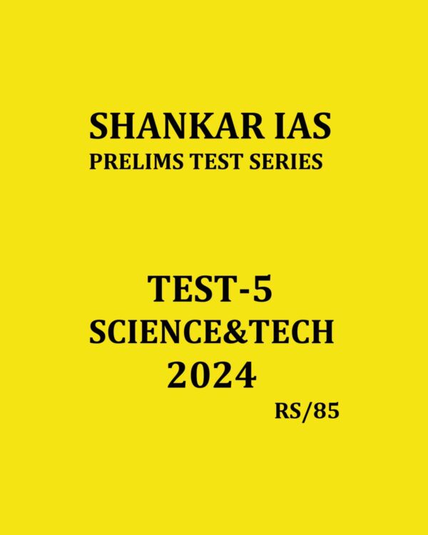 SHANKAR IAS 2024 TEST-5 (SCIENCE&TECH-1} 2024 FINAL ENGLISH {BLACK AND WHITE}