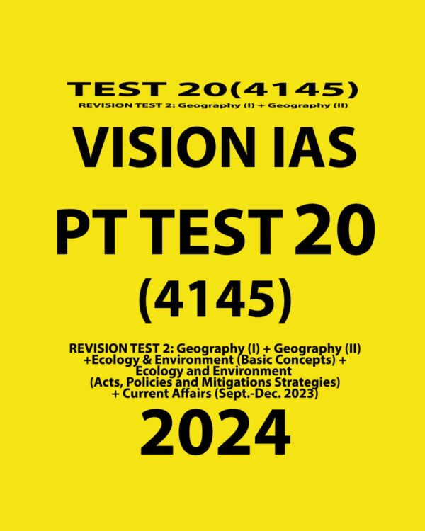VISIONIAS 2024 TEST 20 (4145) FINAL {REVISION TEST-2 GEOGRAPHY 1+GEOGRAPHY+2} ENGLISH {BLACK AND WHITE}