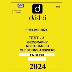 DRISHTI IAS 2024 TEST-3 2024 FINAL {GEOGRAPHY NCERT BASED} ENGLISH {BLACK AND WHITE}
