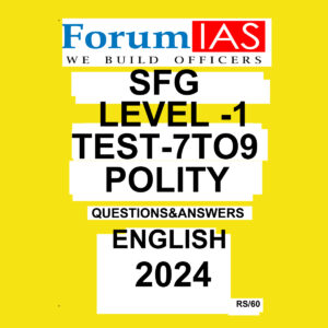 FORUMIAS 2024 SFG LEVEL-1 TEST-7 TO 9 2024 FINAL {POLITY} ENGLISH {BLACK AND WHITE}
