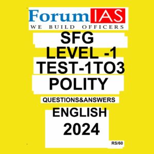 FOURM IAS 2024 SFG LEVEL-1 TEST-1 TO 3 POLITY 2024 FINAL ENGLISH {BLACK AND WHITE}