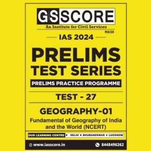GS SCORE 2024 PPP TEST-27_GEOGRAPHY-1 2024 FINAL ENGLISH {BLACK AND WHITE}