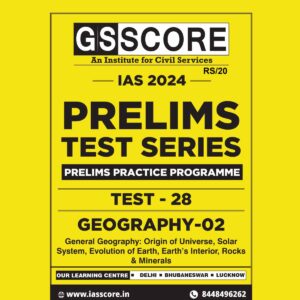 GS SCORE 2024 PPP TEST-28_GEOGRAPHY-2 2024 FINAL ENGLISH {BLACK AND WHITE}