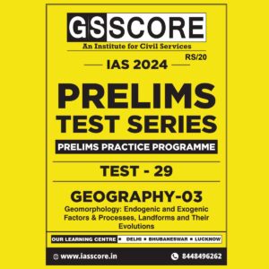 GS SCORE 2024 PPP TEST-29_GEOGRAPHY-3 2024 FINAL ENGLISH {BLACK AND WHITE}
