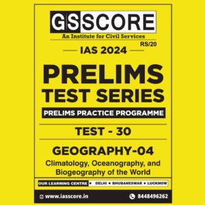 GS SCORE 2024 PPP TEST-30_GEOGRAPHY-4 2024 FINAL ENGLISH {BLACK AND WHITE}