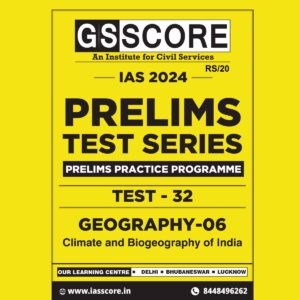 GS SCORE 2024 PPP TEST-32_GEOGRAPHY-6 2024 FINAL ENGLISH {BLACK AND WHITE}