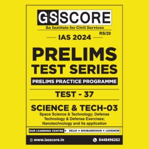 GS SCORE 2024 PPP TEST-37_SCIENCE&TECHNOLOGY-3 2024 FINAL ENGLISH {BLACK AND WHITE}