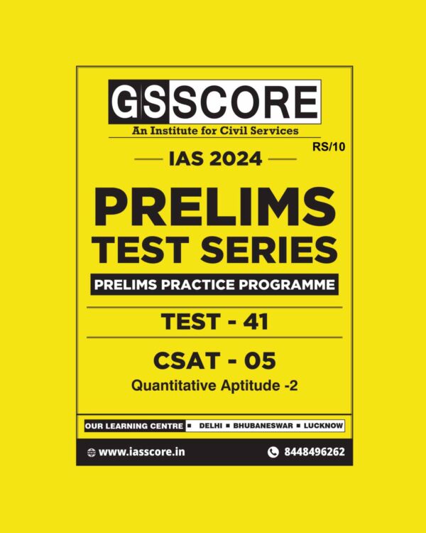 GS SCORE 2024 PPP TEST 41_CSAT-5 2024 FINAL {QUANTITATIVE APTITUGE-2} ENGLISH {BLACK AND WHITE}