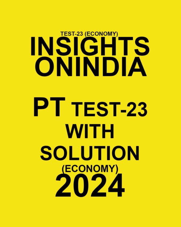 INSIGHTSONINDIA 2024 SUBJECTWISE PT TEST-23 FINAL {ECONOMY} ENGLISH {BLACK AND WHITE}