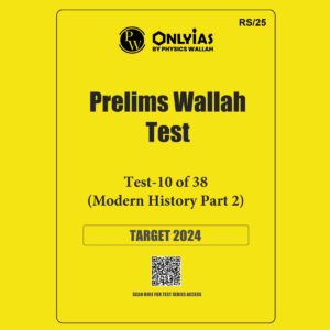 ONLY IAS 2024 PT TEST-10 {MODERN HISTORY PART-2} 2024 FINAL ENGLISH {BLACK AND WHITE}