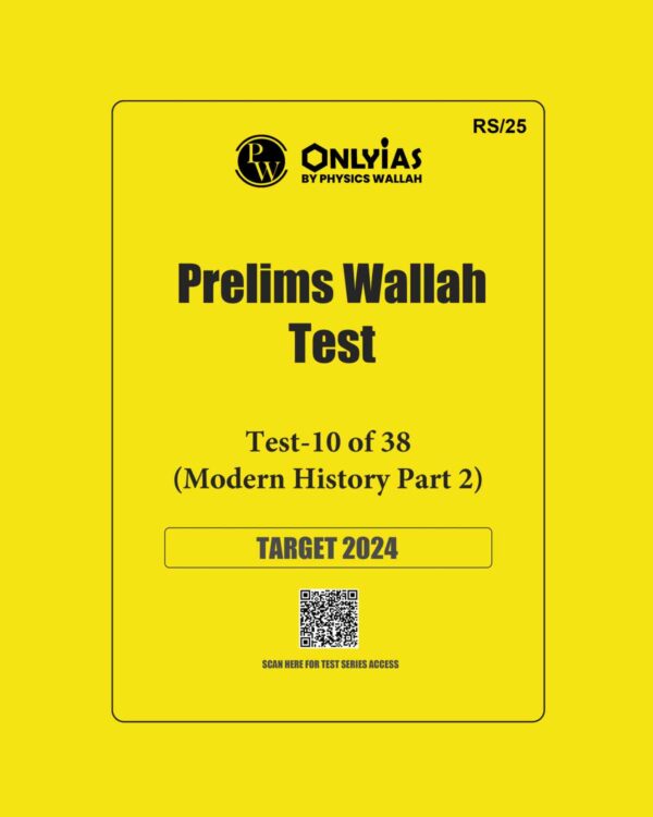 ONLY IAS 2024 PT TEST-10 {MODERN HISTORY PART-2} 2024 FINAL ENGLISH {BLACK AND WHITE}