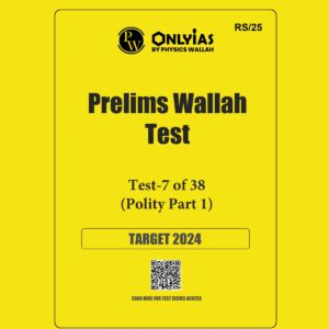 ONLY IAS 2024 PT TEST-7 {POLITY PART-1} 2024 FINAL ENGLISH {BLACK AND WHITE}
