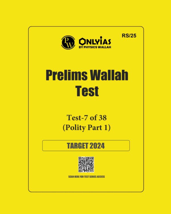 ONLY IAS 2024 PT TEST-7 {POLITY PART-1} 2024 FINAL ENGLISH {BLACK AND WHITE}