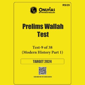 ONLY IAS 2024 PT TEST-9 {MODERN HISTORY PART-1} 2024 FINAL ENGLISH {BLACK AND WHITE}