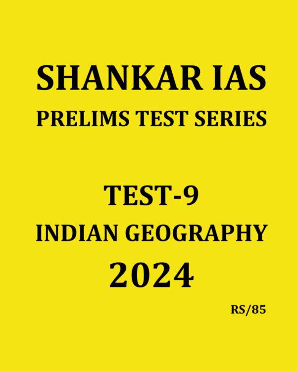 SHANKAR IAS 2024 PT TEST-9 {INDIAN GEOGRAPHY} 2024 FINAL ENGLISH {BLACK AND WHITE}