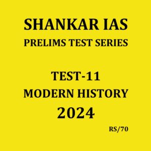 SHANKAR IAS 2024 TEST-11 (MODERN HISTORY-2} 2024 FINAL ENGLISH {BLACK AND WHITE}ACK AND WHITE}