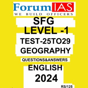 FORUMIAS 2024 SFG LEVEL-1 TEST-25 TO 29 2024 FINAL {GEOGRAPHY} ENGLISH {BLACK AND WHITE}